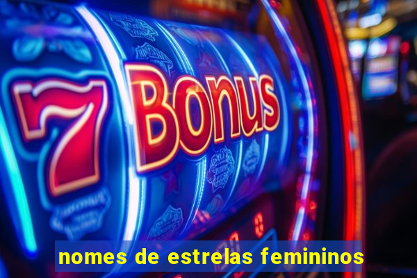 nomes de estrelas femininos